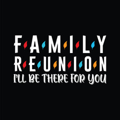 Family reunion 2024 t shirt design 