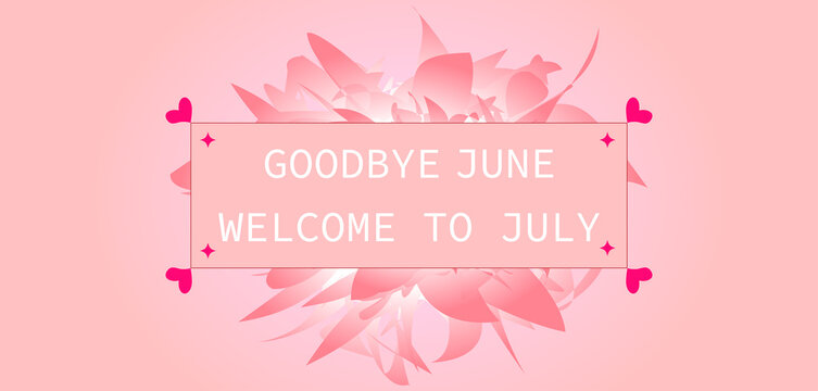 Farewell June, hello July - a transition from one month to the next captured in a simple image