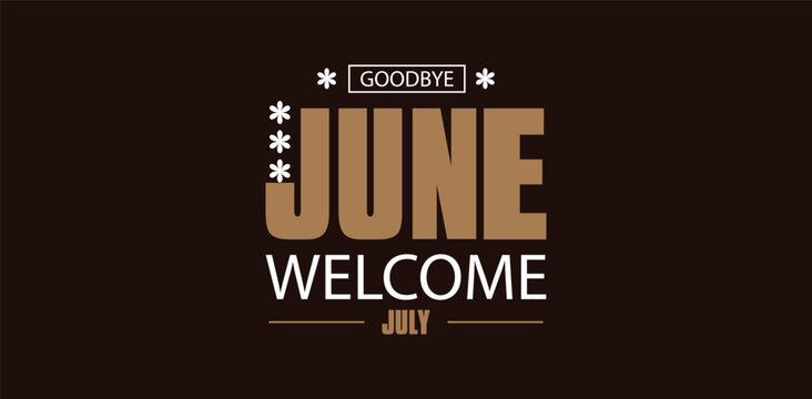 Summer Text Transition Farewell June Welcome July