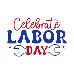 Celebrate Labor Day, Labor Day Typographic Quote PNG
