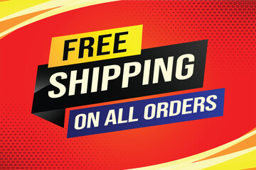 Free shipping all orders tag. Banner design template for marketing. Special offer promotion or retail. background banner modern graphic design for store shop, online store, website, landing page

