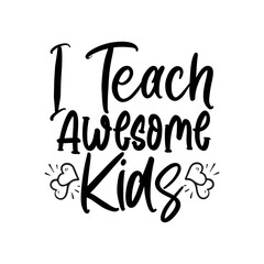 I Teach Awesome Kids SVG Cut File