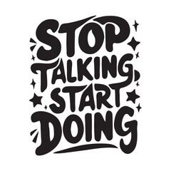Motivational typography design, tshirt, sticker, mug design template