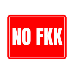 No FKK free body culture sign called no freikorperkultur in German language