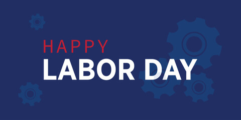 Vector Banner for Labor Day on blue background with gears. For posters, banners, advertising. Fall American holiday.