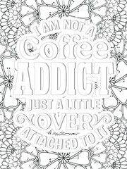Coffee Quotes Flower Coloring Page Beautiful black and white illustration for adult coloring book