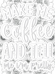 Coffee Quotes Flower Coloring Page Beautiful black and white illustration for adult coloring book