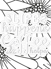  Coffee Quotes Flower Coloring Page Beautiful black and white illustration for adult coloring book