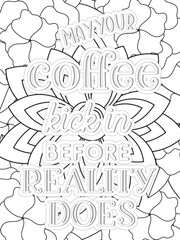 Coffee Quotes Flower Coloring Page Beautiful black and white illustration for adult coloring book