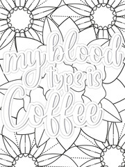  Coffee Quotes Flower Coloring Page Beautiful black and white illustration for adult coloring book