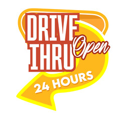 drive thru sign open 24 hours on white background