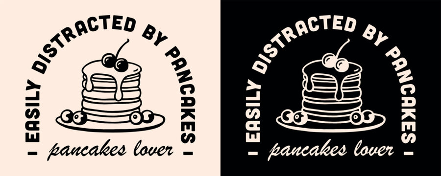 Easily distracted by pancakes lettering badge clothing logo shirt design. Vintage retro aesthetic cute pancake lover club funny dessert quotes illustration gift for American girl women print poster.