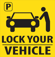 Lock your vehicle parking area sign notice vector.eps