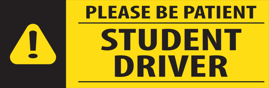 Student driver please be patient yellow color sign vector.eps