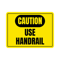 Obraz premium Caution use handrail sign