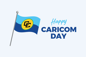 Happy CARICOM Day poster vector illustration. CARICOM flag on a pole icon. Caribbean Community flag symbol. Template for background, banner, card. First Monday in July each year. Important day