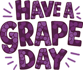 Have A Grape Day Funny Groovy Text Filled With Grapes Texture Printable PNG Design