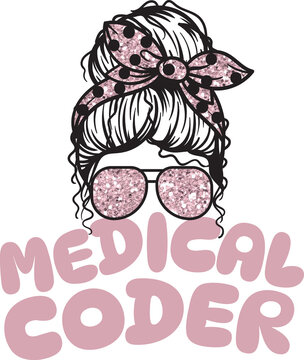 Funny Receptionist Doctor's Assistant Medical Coder Groovy Billing Biller Messy Hair Bun Girl Graphic PNG Printable Design