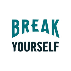 Obraz premium break yourself text tshirt fashion sticker vector illustration template design