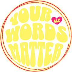 Speech Language Pathologist SLP Positive Quote 'Your Words Matter' Printable Design