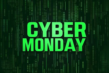 CYBER MONDAY text in green on black background with binary code texture. Digital sale concept.