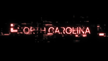 3D rendering North Carolina text with screen effects of technological glitches