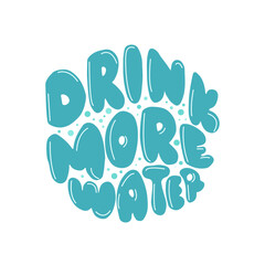Vector hand drawn illustration. Lettering phrases Drink more water. Idea for poster, postcard , logo . Hydration illustration , blue lettering isolate on white.