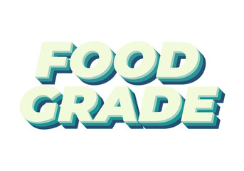 Food grade. Text effect in 3D style with good colors