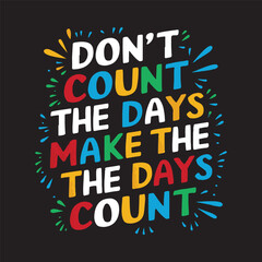 typography t shirt design, motivational typography t shirt design, inspirational quotes t-shirt design