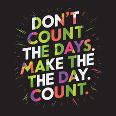 typography t shirt design, motivational typography t shirt design, inspirational quotes t-shirt design