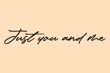 Just you and me one line continuous text. Valentine's Day short phrase lettering. Hand drawn line art text about love. Vector illustration.