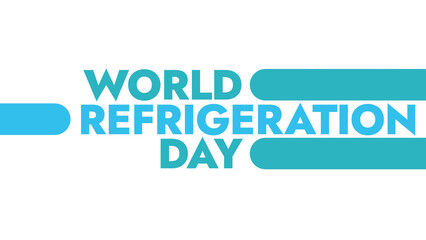 World Refrigeration Day colorful text typography on white or black background banner illustration great for wishing and celebrating World Refrigeration Day in june