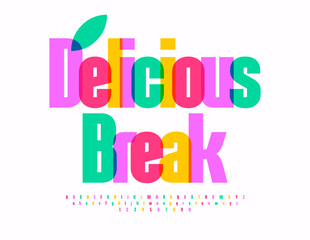 Vector bright poster Delicious Break. Bright Colorful Font. Artistic Alphabet Letters and Numbers set.