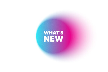 Color neon gradient circle banner. Whats new tag. Special offer sign. New arrivals symbol. Whats new blur message. Grain noise texture color gradation. Gradient blur text balloon. Vector