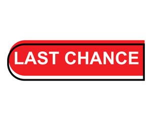 last chance button on white background.last chance button sign