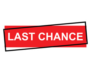 last chance button on white background.last chance button sign