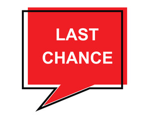 last chance button on white background.last chance button sign