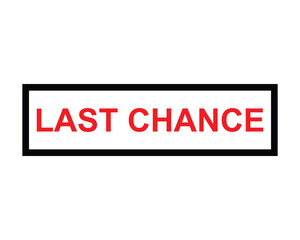 last chance button on white background.last chance button sign