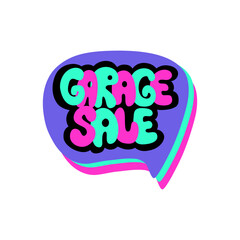 Garage sale icon speach bubble. Hand drawn lettering