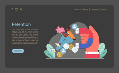 Customer retention concept. Depicts saving strategy, client satisfaction.