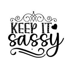 Sassy SVG Design Funny and Sassy Sarcasm Design cut files