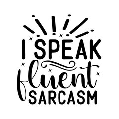 Sassy SVG Design Funny and Sassy Sarcasm Design cut files
