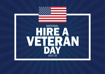 National Hire a Veteran Day Vector illustration. July 25. Holiday concept. Template for background, banner, card, poster with text inscription.