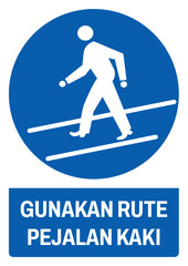 ISO mandatory safety signs v2 in indonesian_gunakan rute pejalan kaki size a4/a3/a2/a1