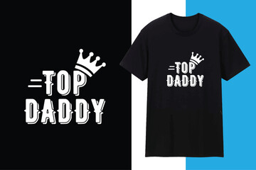 Top Daddy Creative Typography T shirt Design