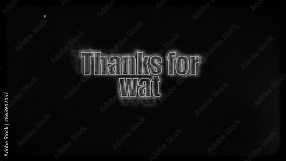 Poster thanks for watching text animation background. different types of fonts, glitches and distortion eff