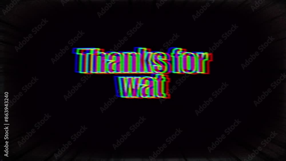 Poster thanks for watching text animation background. different types of fonts, glitches and distortion eff