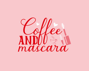 Makeup Vector Hand Drawn Illustration Red Lipstick and Lips Typography Quote T-shirt