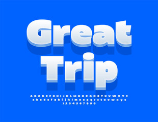 Vector travel banner Great Trip. Modern White 3D Font. Creative Alphabet Letters and Numbers set.
