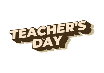 Teachers day. Text effect in 3D look with eye catching colors